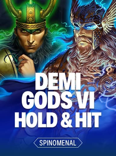 Demi Gods VI - Hold & Hit